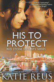 His to Protect (Red Stone Security Series) (Volume 5)