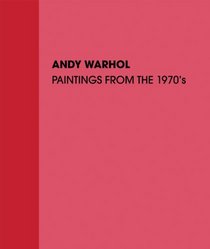 Andy Warhol: Paintings from the 1970s