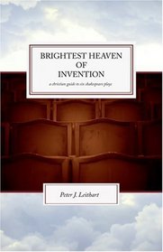 Brightest Heaven of Invention: A Christian Guide To Six Shakespeare Plays