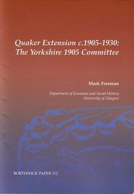 Quaker Extension C.1905-1930: The Yorkshire 1905 Committee (Borthwick Papers)