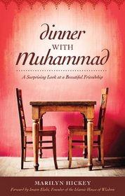 Dinner With Muhammad: A Surprising Look at a Beautiful Friendship