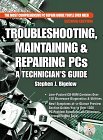 Troubleshooting, Maintaining, and Repairing PCs: A Technician's Guide, 2/e
