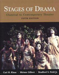 Stages of Drama : Classical to Contemporary Theater