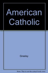 American Catholic: A Social Portrait