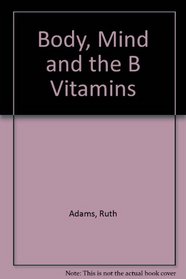 Body, Mind and the B Vitamins