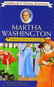Martha Washington, America's First First Lady (Childhood of Famous Americans)
