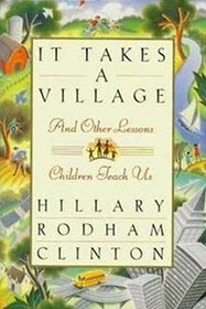 It Takes A Village: And Other Lessons Children Teach Us