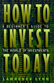 How to Invest Today: A Beginner's Guide to the World of Investments