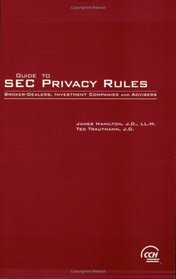 Guide to SEC Privacy Rules: Broker-Dealers, Investment Companies and Advisers
