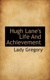 Hugh Lane's Life And Achievement