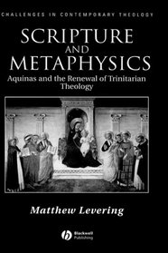 Scripture and Metaphysics: Aquinas and the Renewal of Trinitarian Theology (Challenges in Contemporary Theology)