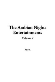The Arabian Nights Entertainments, Volume 1