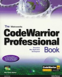 The Metrowerks Codewarrior Professional Book: Streamline Mac Application Development
