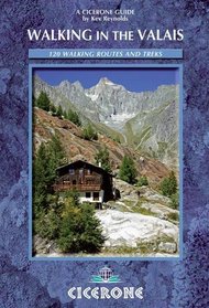 Walking in the Valais: 120 Walks and Treks