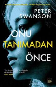 Onu Tanimadan Once (Before She Knew Him) (Turkish Edition)