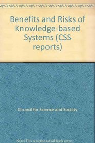 Benefits and Risks of Knowledge-Based Systems (CSS Reports)