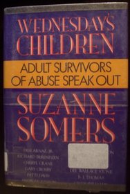 Wednesday's Children: Adult Survivors of Abuse Speak Out