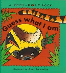 Guess What I Am (Peep-hole Books)