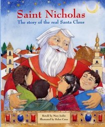 Saint Nicholas: The Story of the Real Santa Claus