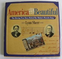 America the Beautiful: The Stirring True Story Behind Our Nation's Favorite Song
