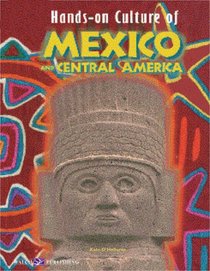 Hands-on Culture of Mexico and Central America (Hands-on Culture)