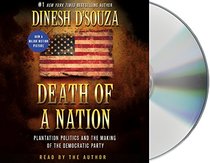 Death of a Nation: Plantation Politics and the Making of the Democratic Party (Audio CD) (Unabridged)