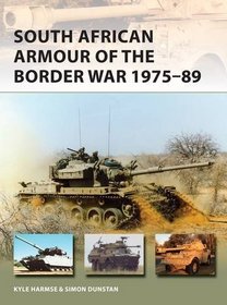 South African Armour of the Border War 1975-89 (New Vanguard)