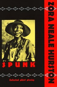 Spunk: The Selected Stories of Zora Neale Hurston