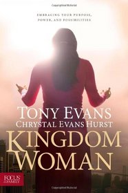 Kingdom Woman: Embracing Your Purpose, Power, and Possibilities