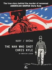 The Man Who Shot Chris Kyle: An American Legend (Graphic Novel)