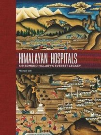 Himalayan Hospitals: Sir Edmund Hillary's Everest Legacy
