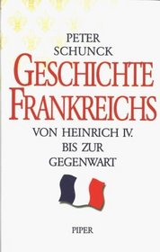 Geschichte Frankreichs: Von Heinrich IV. bis zur Gegenwart (German Edition)