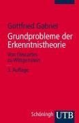 Grundprobleme der Erkenntnistheorie. Von Descartes zu Wittgenstein.