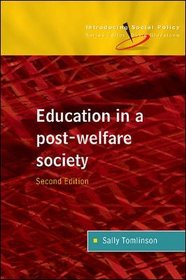 Education in a Post-Welfare Society (Introducing Social Policy)