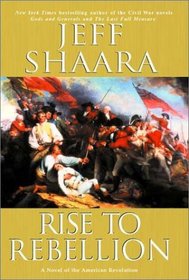 Rise to Rebellion : A Novel of the American Revolution