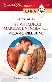 The Venadicci Marriage Vengeance (Latin Lovers) (Harlequin Presents Extra, No 89)