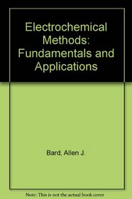 Electrochemical Methods: Fundamentals and Applications