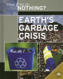 Earth's Garbage Crisis (What If We Do Nothing?)