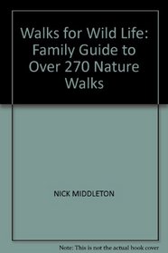 Heinz Walks for Wildlife: A Family Guide to over 270 Nature Walks