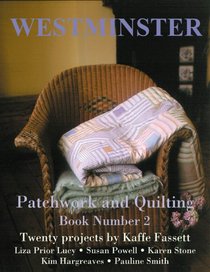 Westminster Patchwork and Quilting, Book 2: Twenty Projects by Kaffe Fassett