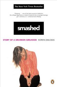Smashed: Story Of A Drunken Girlhood (Turtleback School & Library Binding Edition)