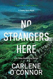 No Strangers Here: A Riveting Dark Irish Mystery (A County Kerry Novel)