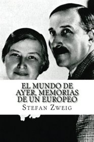 El mundo de ayer, Memorias de un europeo (Spanish Edition)
