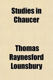 Studies in Chaucer (Volume 3); His Life and Writings