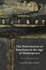 The Reformation of Emotions in the Age of Shakespeare