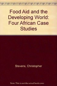 Food Aid and the Developing World: Four African Case Studies