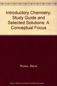 Study Guide and Selected Solutions for Introductory Chemistry: A Conceptual Focus