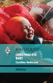 Christmas Eve Baby (Brides of Penhally Bay, Bk 1) (Harlequin Medical, No 471)