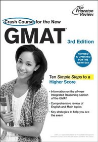 Crash Course for the New GMAT, 3rd Edition: Revised and Updated for the New GMAT (Graduate School Test Preparation)