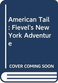 American Tail: Fievel's New York Adventure